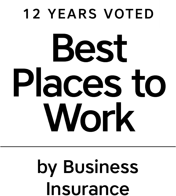 12 Years Voted “Best Places to Work” by Business Insurance.